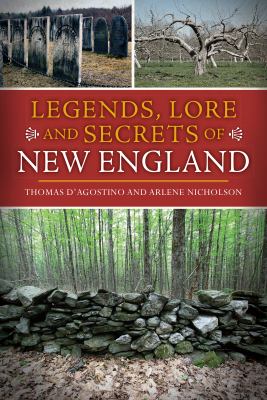 Legends, Lore and Secrets of New England (American Legends) D'Agostino, Thomas [