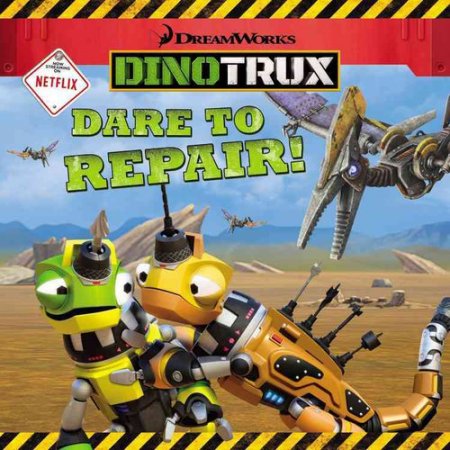 Dinotrux: Dare to Repair! (Paperback) - Sollinger, Emily