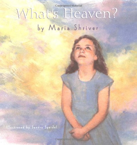 What's Heaven? - Maria Shriver