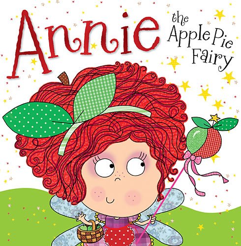 Annie the Apple Pie Fairy - Thomas Nelson