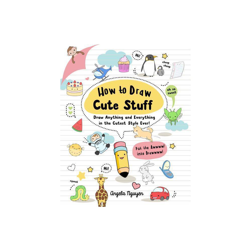 How to Draw Cute Stuff, 1: Dra Nguyen, Angela [Used - Fair] [Softcover] - Angela