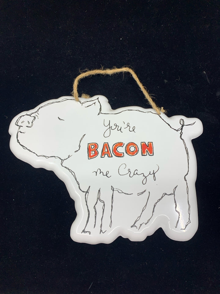 METAL PIG "YOU'RE BACON ME CRAZY" WALL HANGING.