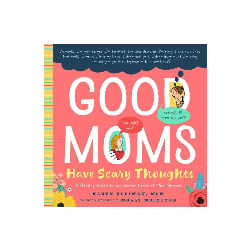 Karen Kleiman Good Moms Have Scary Thoughts (Hardback) -