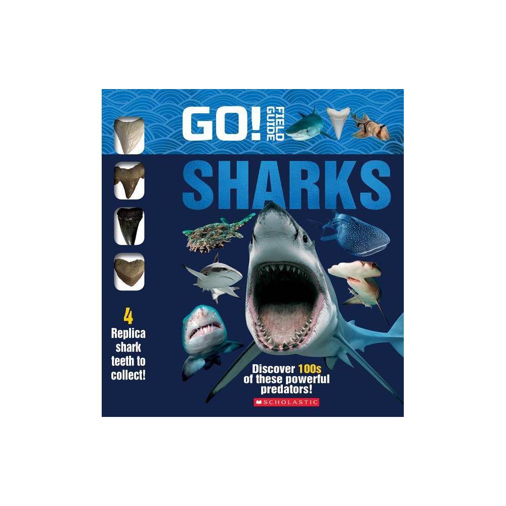 Go! Field Guide: Sharks - by Scholastic (Hardcover) -