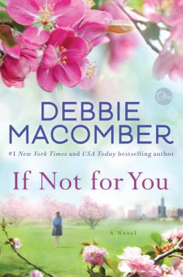 If Not for You: a Novel - Macomber, Debbie