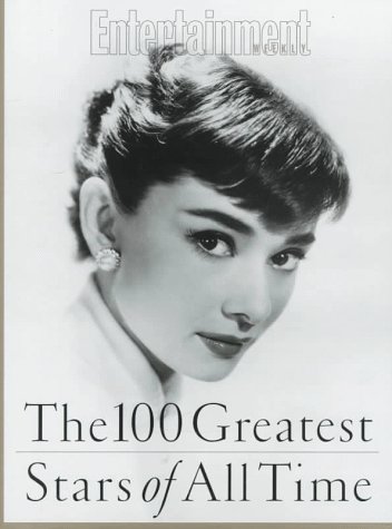 Entertainment Weekly : the 100 Greatest Movie Stars of All Time! by Time-Life Bo