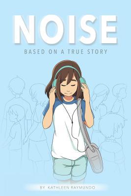 Noise: a Graphic Novel Based O -