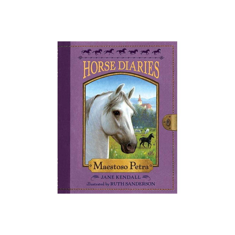 Horse Diaries #4: Maestoso Petra by Jane Kendall - Jane Kendall