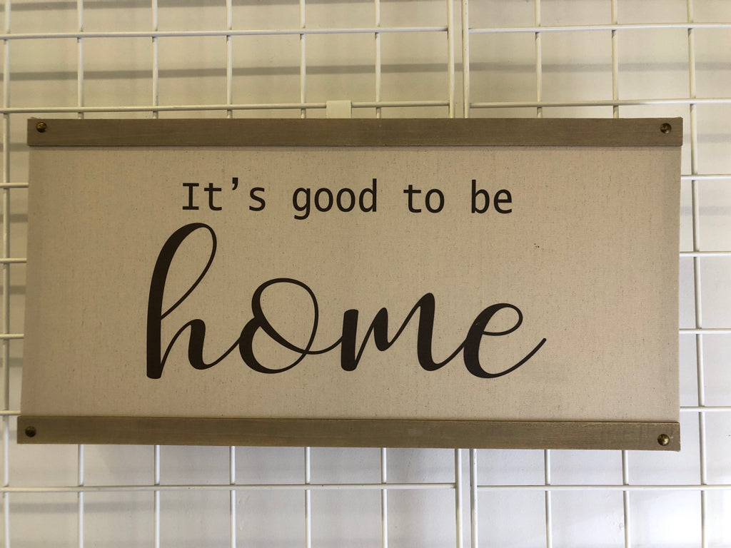"IT'S GOOD TO BE HOME" CANVAS WALL ART.