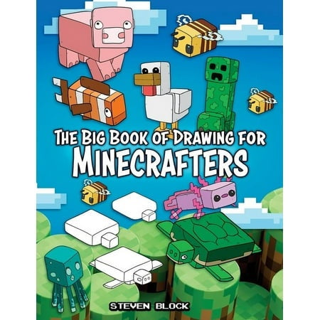 The Big Book of Drawing for Minecrafters: How to Draw 75 Minecraft Mobs  (Paperb