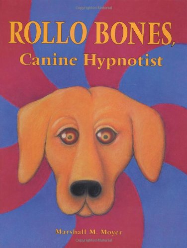 Rollo Bones, Canine Hypnotist Marshall M.