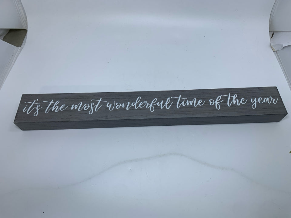 GREY NARROW " ITS THE MOST WONDERFUL TIME" SIGN.