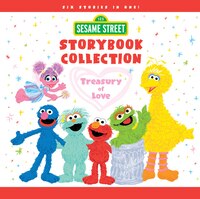 Sesame Street Scribbles Sesame Street Storybook Collection: Treasury of Love  (H