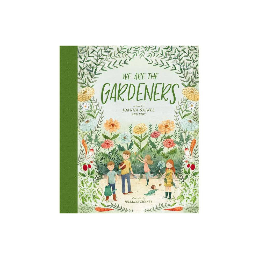 We Are the Gardeners, Hardback, Joanna Gaines - Joanna Gaines