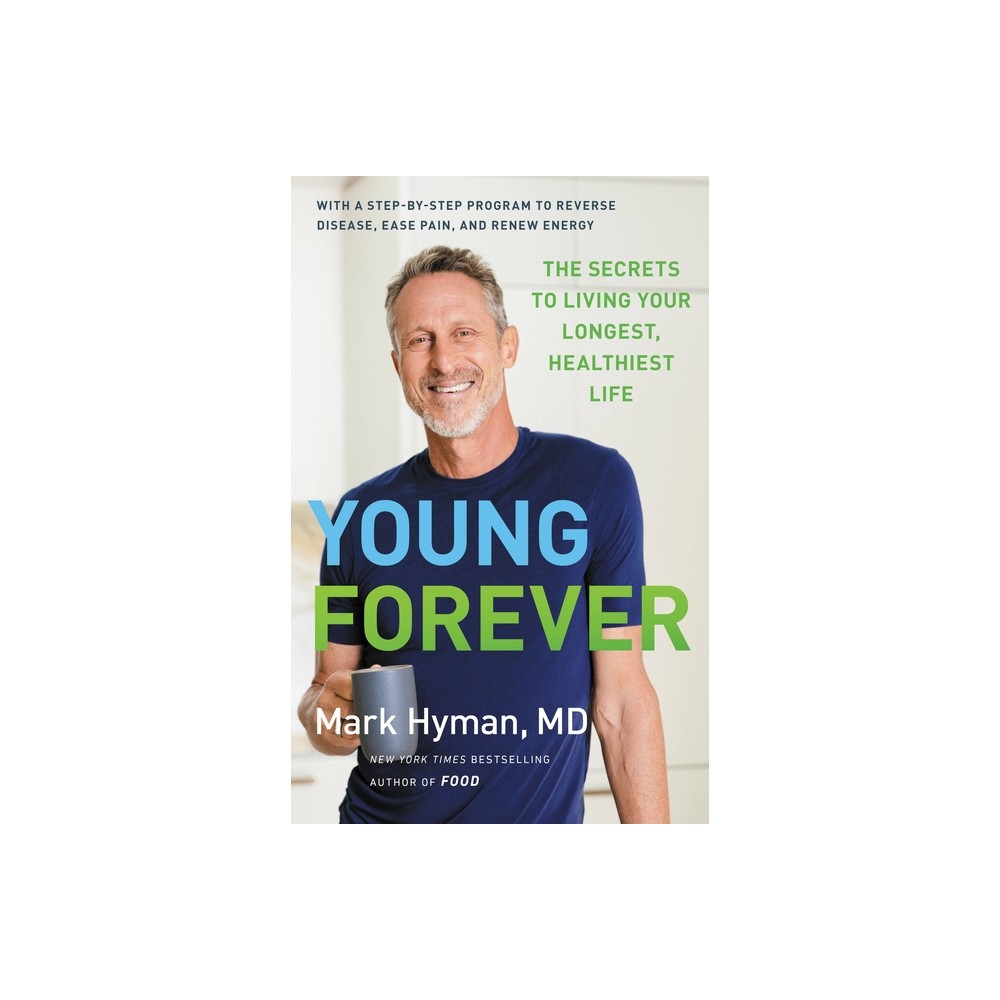 Young Forever - by Mark Hyman (Hardcover) -