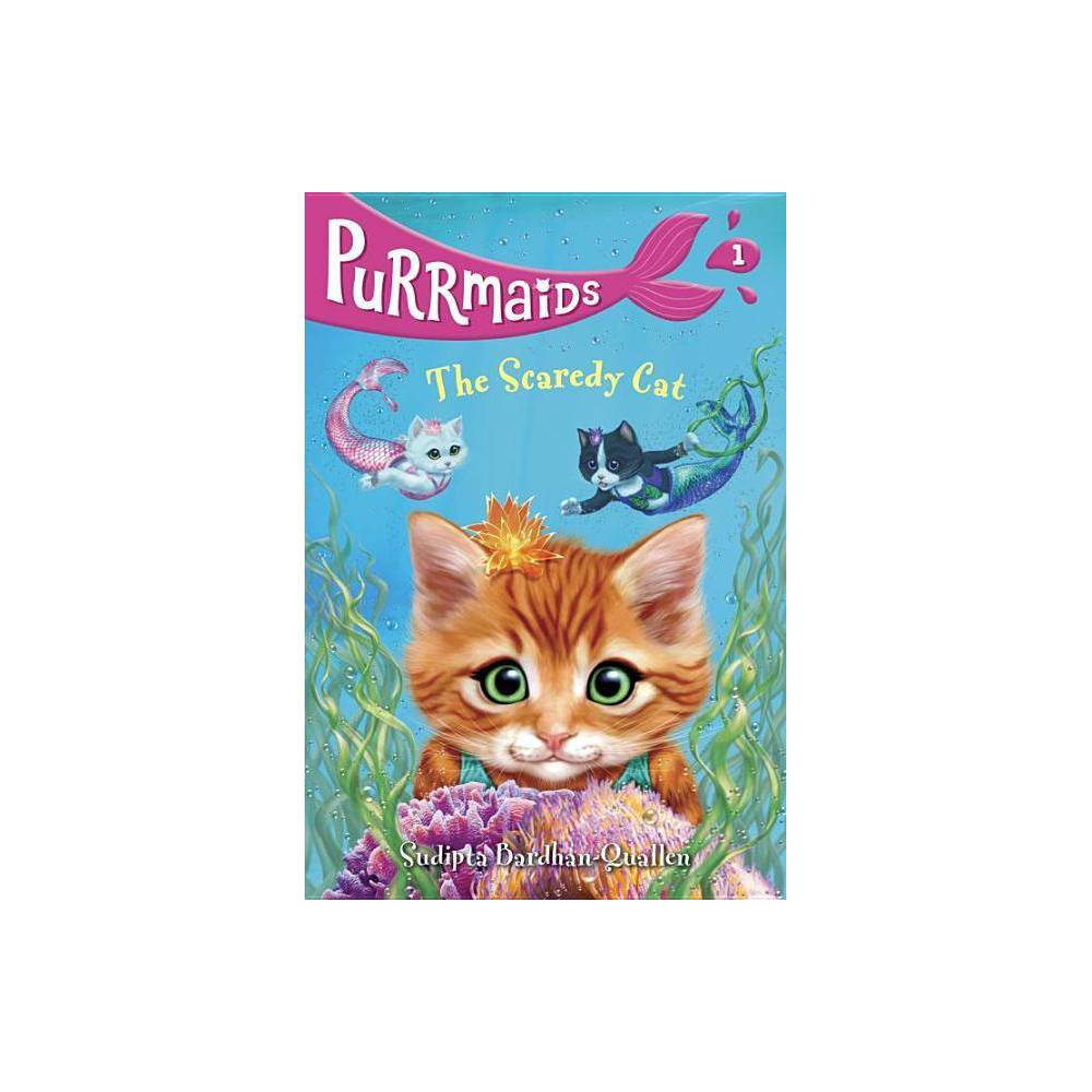 Purrmaids #1: the Scaredy Cat - Sudipta Bardhan-Quallen