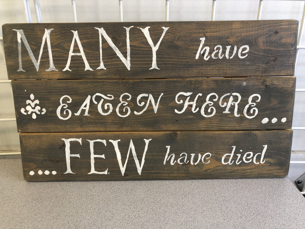 MANY HAVE EATEN HERE- WOOD WALL ART.