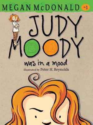 JUDY MOODY WAS in a MOOD (BOOK #1) McDonald, Megan; Reynolds, Peter H.