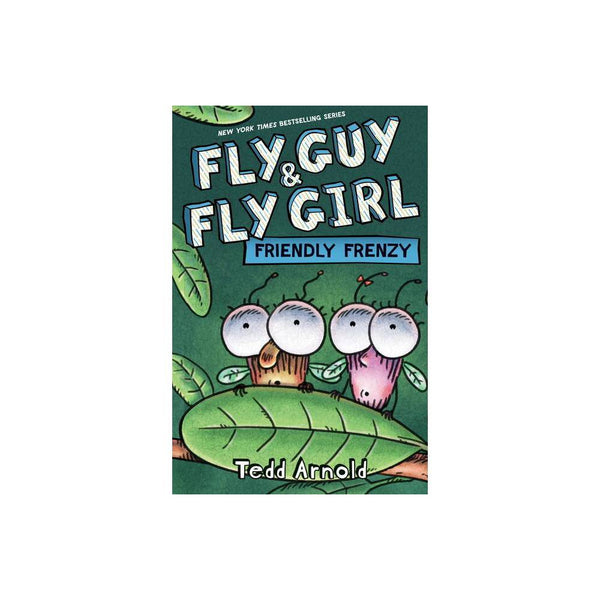 Fly Guy & Fly Girl #2: Friendly Frenzy (Hardcover) - Tedd Arnold -