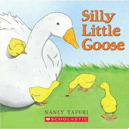 Silly Little Goose - Tafuri, Nancy / Tarufi, Nancy