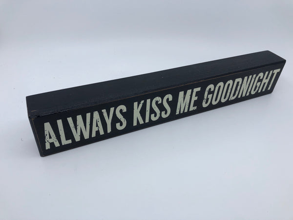 ALWAYS KISS ME GOODNIGHT BLOCK SIGN.