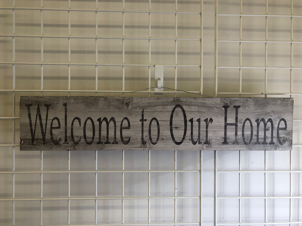 WELCOME TO OUR HOME- GREY FAUX WOOD WALL HANGING.