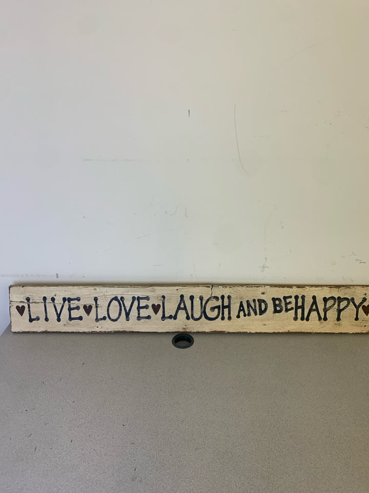 "LIVE LAUGH LOVE AND BE HAPPY" DISTRESSED WOOD SIGN.
