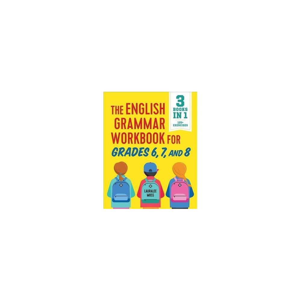 The English Grammar Workbook for Grades 6, 7, and -
