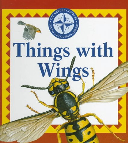 Things with Wings (Nature Company Discoveries Libraries) - Carson Creagh
