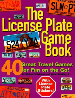 The License Plate Game Book : 40 Great Travel Games for Fun on the Go! by Michae