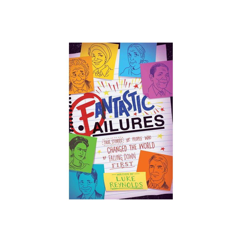 Fantastic Failures: True Stories of People Who Changed the World by Falling Down