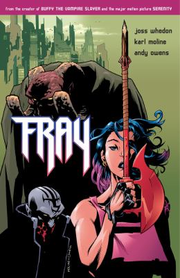Fray: Future Slayer - Whedon, Joss / Moline, Karl / Owens, Andy