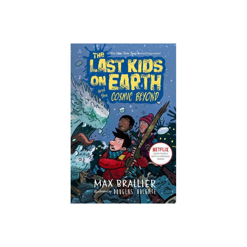 The Last Kids on Earth and the Cosmic Beyond - Brallier, Max, Holgate, Douglas