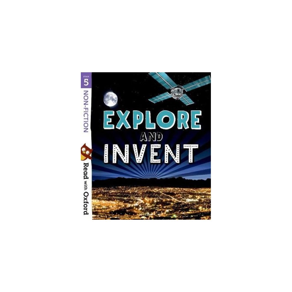 Read with Oxford: Stage 5: Non-Fiction: Explore and Invent -