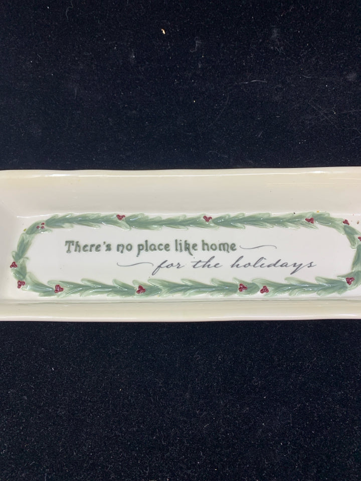 THERE'S NO PLACE LIKE HOME- W HOLLY DISH.