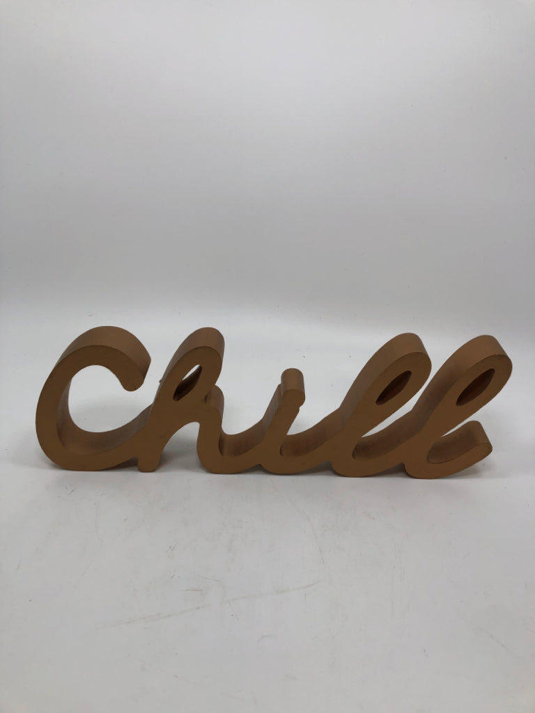 METALLIC GOLD "CHILL" SIGN.