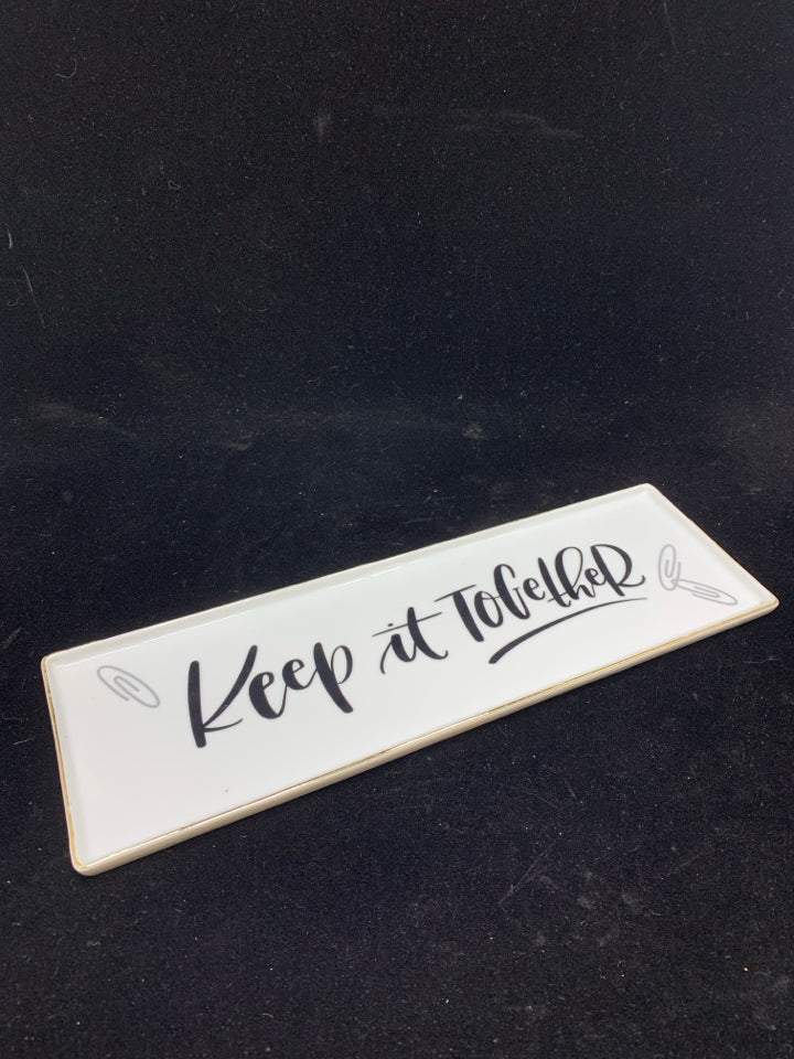 KEEP IT TOGETHER CERAMIC TRAY W/GOLD RIM.