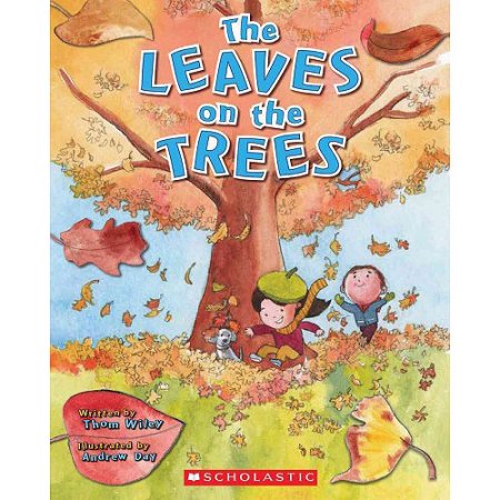 The Leaves on the Trees - by Thom Wiley (Paperback) - Wiley, Thom / Day, Andrew