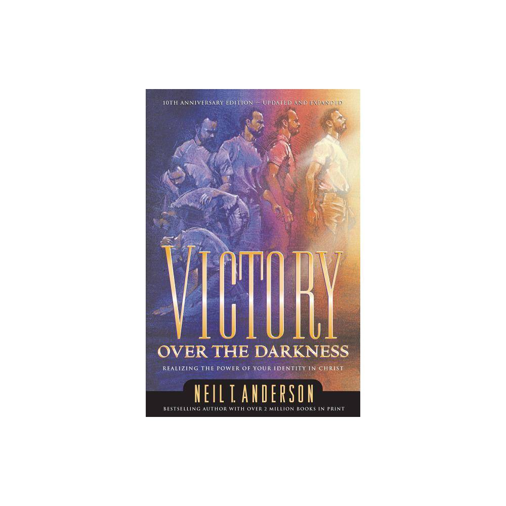 Victory Over the Darkness - Anderson, Neil T.