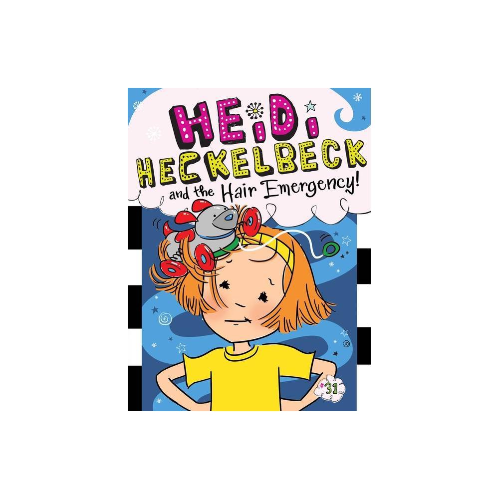 Heidi Heckelbeck and the Hair Emergency! - by Wanda Coven (Paperback) -