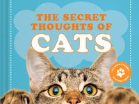 The Secret Thoughts of Cats (1) (Secret Thoughts Series) -