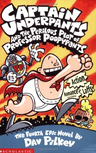 Captain Underpants #4: Captain Underpants and the Perilous Plot of Professor Poo