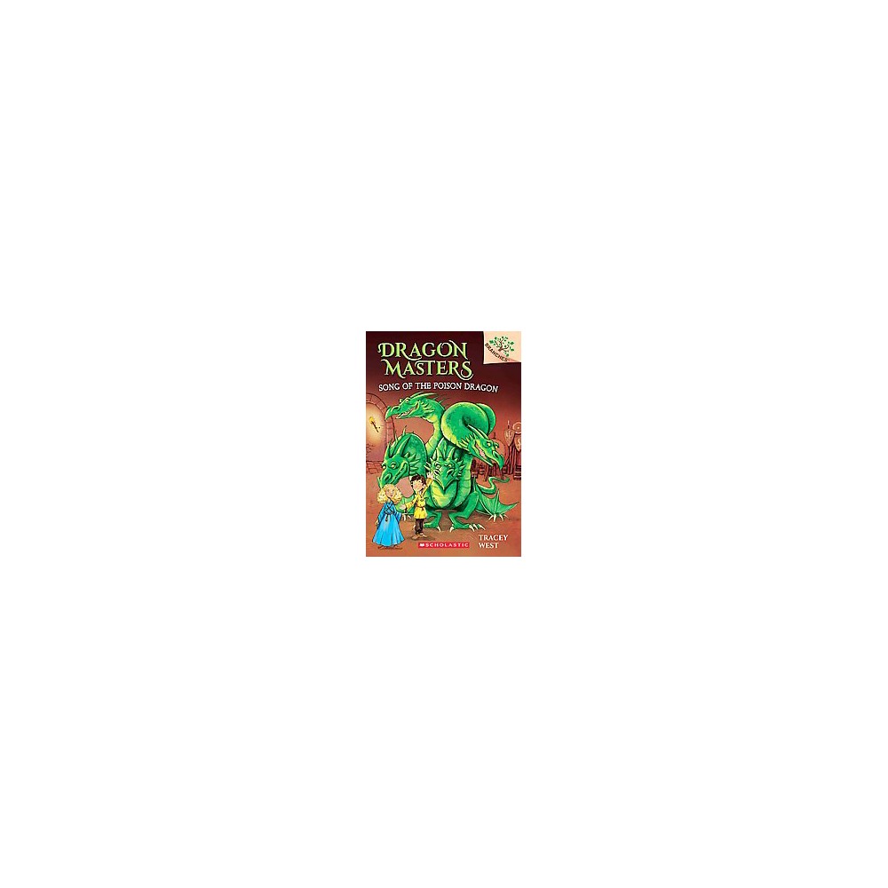 Dragon Masters: Song of the Poison Dragon: a Branches Book (Dragon Masters #5):