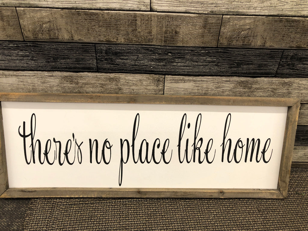 "THERE'S NO PLACE" WOOD FRAME WALL HANGING.