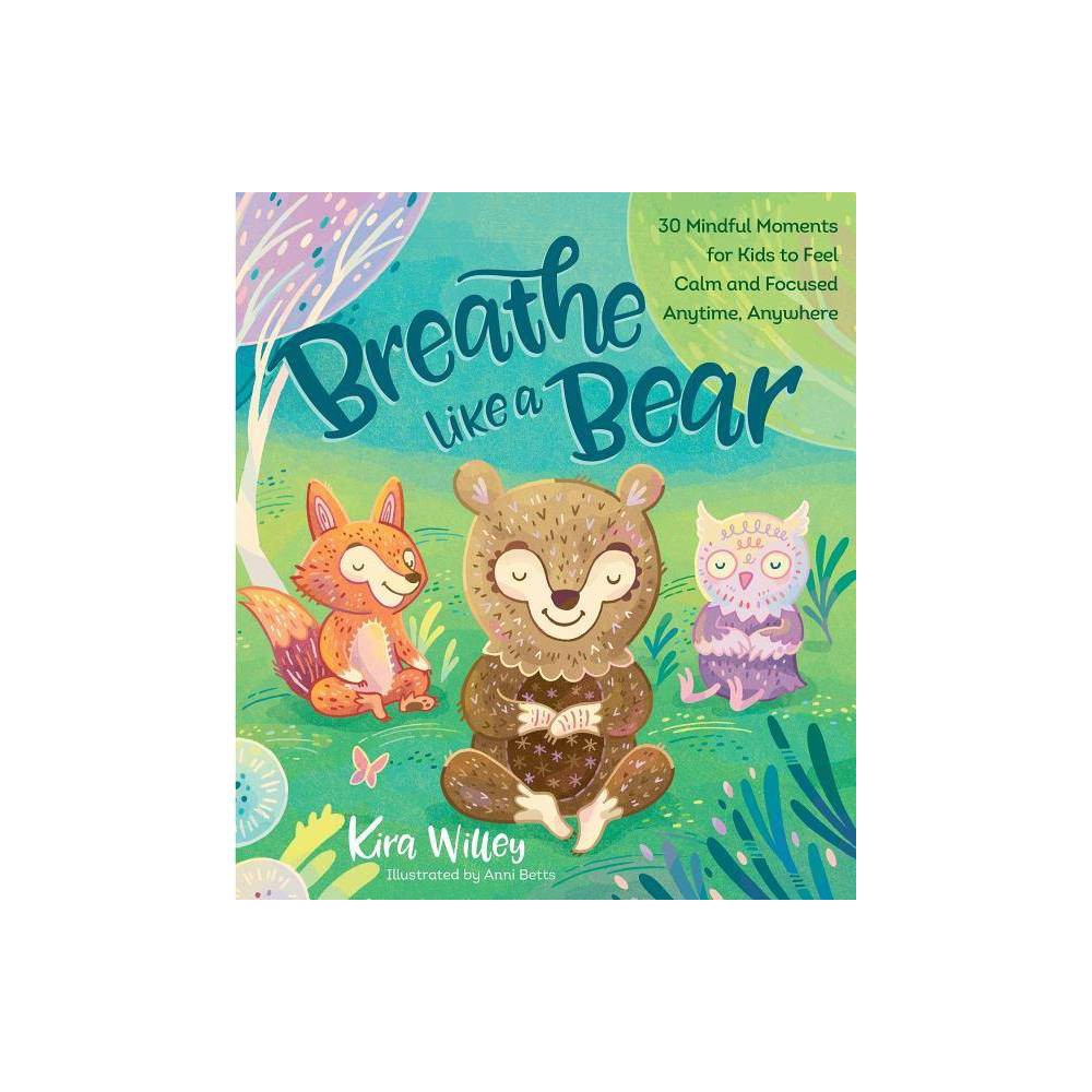 Breathe Like a Bear 30 Mindful - Kira Willey