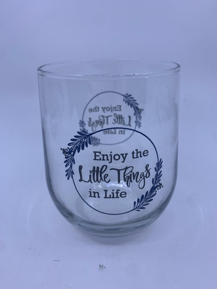 ENJOY THE LITTLE THINGS STEMLESS WINE GLASS.