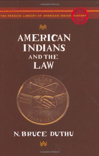 American Indians and the Law: the Penguin Library of American Indian History - N