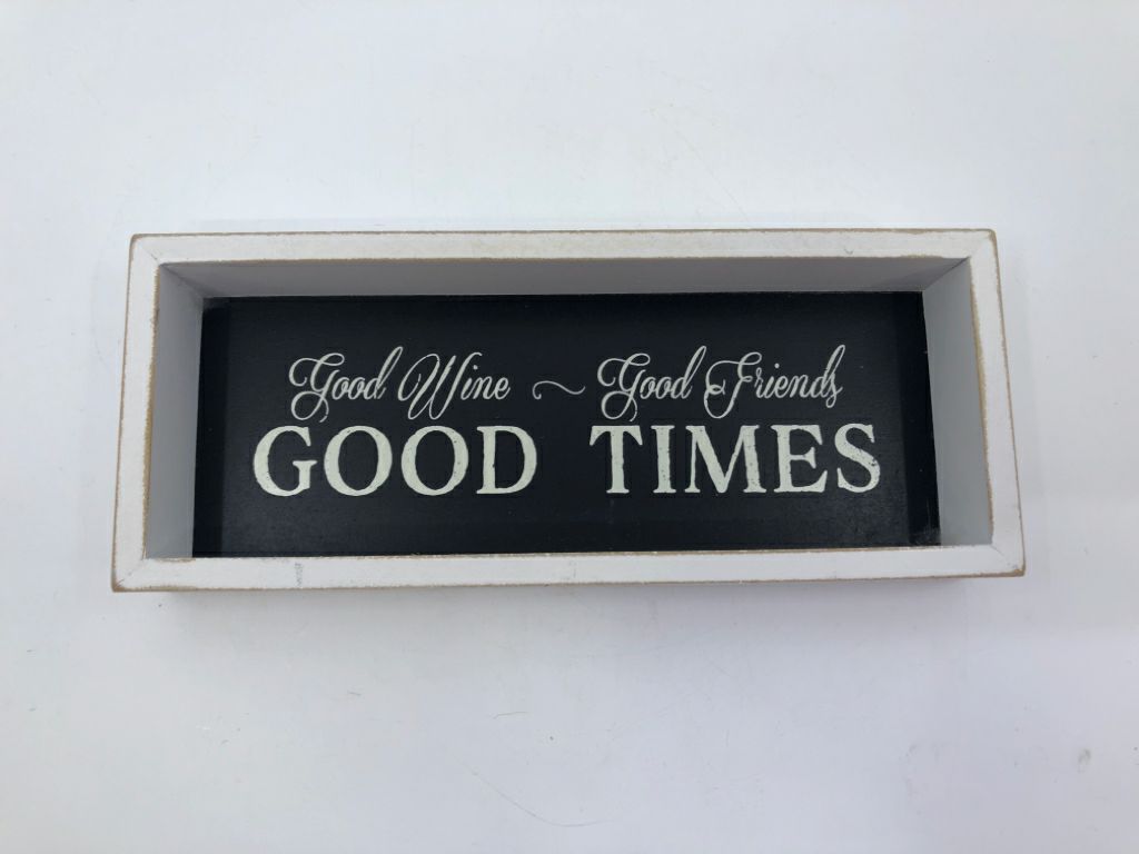 "GOOD TIMES" WOOD BLOCK SIGN.