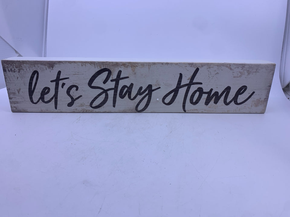 WHITE "LET'S STAY HOME" BLOCK SIGN.