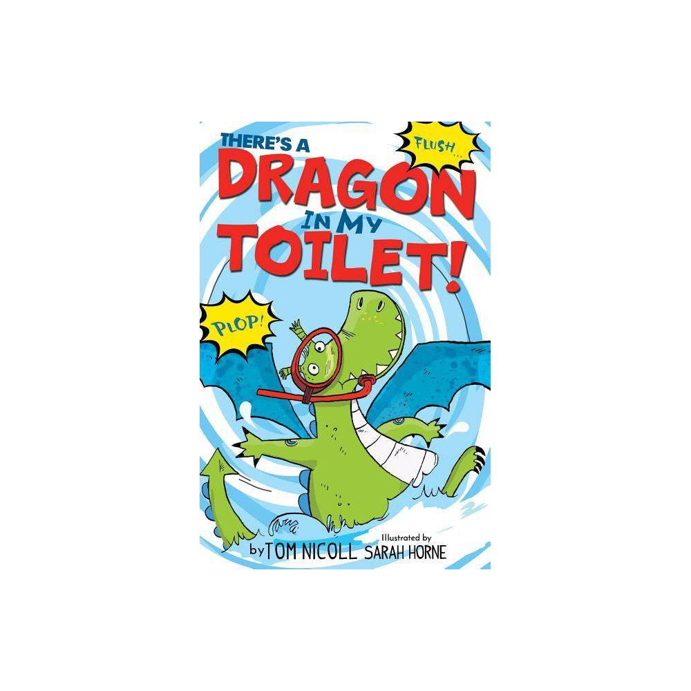 There's a Dragon in My Toilet -